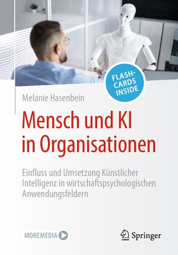 Mensch und KI in Organisationen: Einfluss und Umsetzung Künstlicher Intelligenz in wirtschaftspsychologischen Anwendungsfeldern (German Edition)