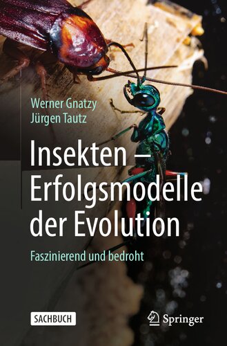 Insekten - Erfolgsmodelle der Evolution: Faszinierend und bedroht (German Edition)