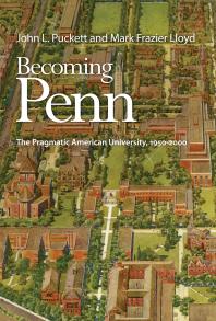 Becoming Penn : The Pragmatic American University, 195-2