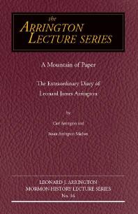 A Mountain of Paper : The Extraordinary Diary of Leonard James Arrington