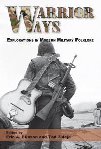 Warrior Ways : Explorations in Modern Military Folklore