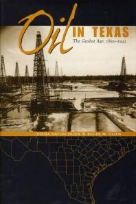 Oil in Texas : The Gusher Age, 1895-1945