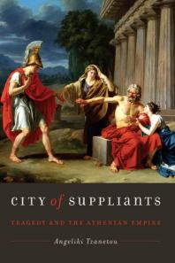 City of Suppliants : Tragedy and the Athenian Empire