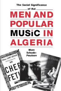 Men and Popular Music in Algeria : The Social Significance of Raï