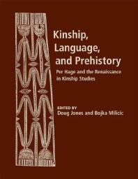 Kinship, Language, and Prehistory : Per Hage and the Renaissance in Kinship Studies