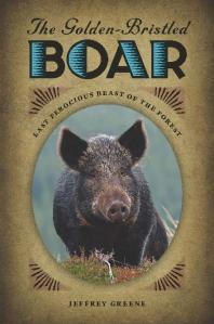 The Golden-Bristled Boar : Last Ferocious Beast of the Forest