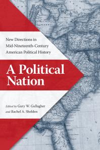 A Political Nation : New Directions in Mid-Nineteenth-Century American Political History