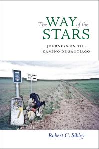 The Way of the Stars : Journeys on the Camino de Santiago