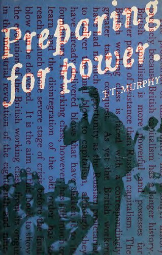 Preparing for power: a critical study of the history of the British Working-Class Movement