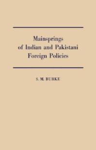 Mainsprings of Indian and Pakistani Foreign Policies