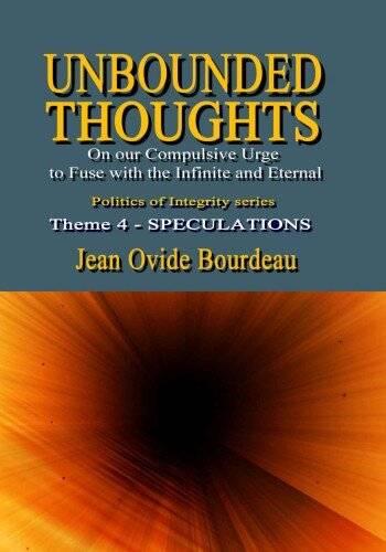 UNBOUNDED THOUGHTS: On our Compulsive Urge to Fuse with the Infinite and Eternal