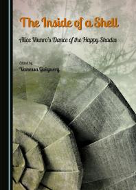 The Inside of a Shell : Alice Munro’s Dance of the Happy Shades