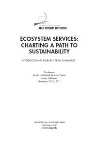 Ecosystem Services : Charting a Path to Sustainability: Interdisciplinary Research Team Summaries