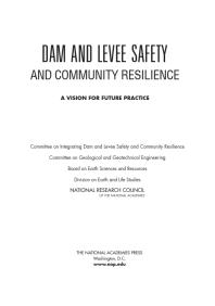 Dam and Levee Safety and Community Resilience : A Vision for Future Practice