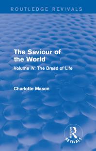 The Saviour of the World, Volume IV: the Bread of Life