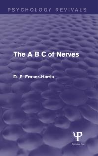 The a B C of Nerves (Psychology Revivals) : A B C of Nerves