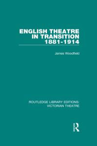 English Theatre in Transition 1881-1914