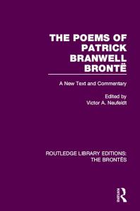 The Poems of Patrick Branwell Brontë : A New Text and Commentary