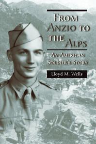 From Anzio to the Alps : An American Soldier's Story