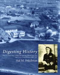 Digesting History: The U. S. Naval War College, the Lessons of World War Two, and Future Naval Warfare, 1945-1947