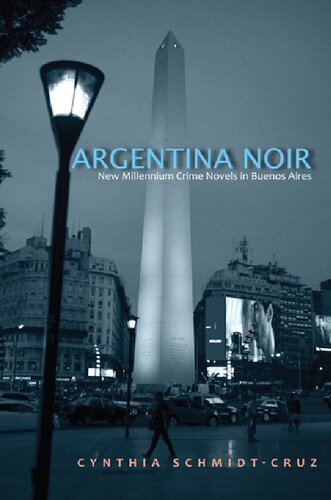Argentina Noir: New Millennium Crime Novels in Buenos Aires