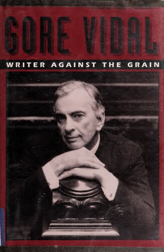 Gore Vidal : writer against the grain