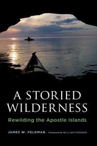 A Storied Wilderness : Rewilding the Apostle Islands