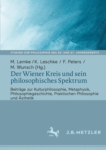 Der Wiener Kreis und sein philosophisches Spektrum: Beiträge zur Kulturphilosophie, Metaphysik, Philosophiegeschichte, Praktischen Philosophie und Ästhetik