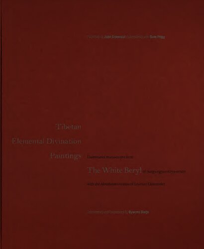 Tibetan elemental divination paintings : illuminated manuscripts from the White Beryl of Sangs-rgyas rGya-mtsho with the Moonbeams treatise of Lo-chen Dharmaśrī