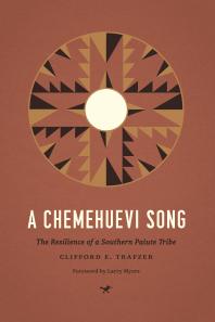A Chemehuevi Song : The Resilience of a Southern Paiute Tribe