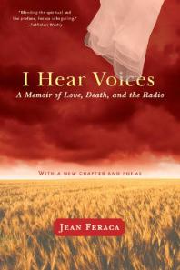 I Hear Voices : A Memoir of Love, Death, and the Radio