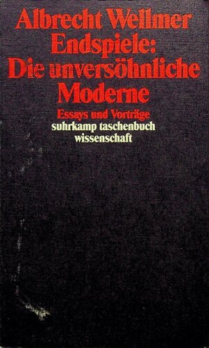 Endspiele: die unversöhnliche Moderne : Essays und Vorträge