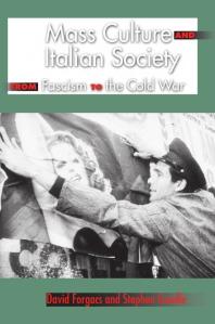 Mass Culture and Italian Society from Fascism to the Cold War