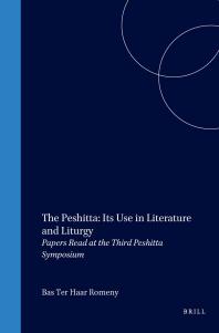 The Peshitta: Its Use in Literature and Liturgy : Papers Read at the Third Peshitta Symposium
