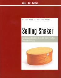 Selling Shaker : The Promotion of Shaker Design in the Twentieth Century