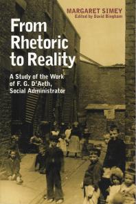 From Rhetoric to Reality : Life and Work of Frederick D'Aeth