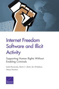 Internet Freedom Software and Illicit Activity : Supporting Human Rights Without Enabling Criminals