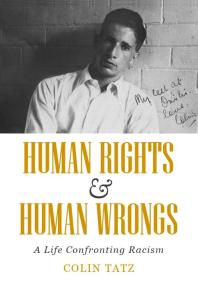 Human Rights & Human Wrongs : A Life Confronting Racism
