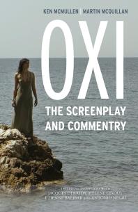 Oxi: An Act of Resistance : The Screenplay and Commentary, Including interviews with Derrida, Cixous, Balibar and Negri