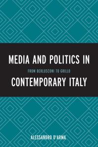Media and Politics in Contemporary Italy : From Berlusconi to Grillo