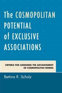 The Cosmopolitan Potential of Exclusive Associations : Criteria for Assessing the Advancement of Cosmopolitan Norms