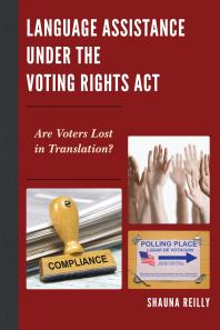 Language Assistance under the Voting Rights Act : Are Voters Lost in Translation?