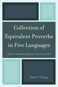 Collection of Equivalent Proverbs in Five Languages : English, Taiwanese, Japanese, Chinese, Korean