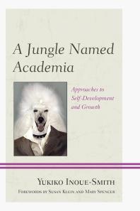 A Jungle Named Academia : Approaches to Self-Development and Growth