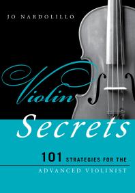Violin Secrets : 101 Strategies for the Advanced Violinist