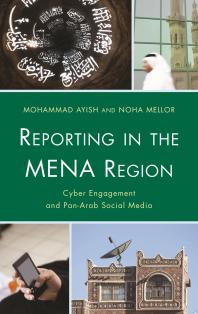 Reporting in the MENA Region : Cyber Engagement and Pan-Arab Social Media