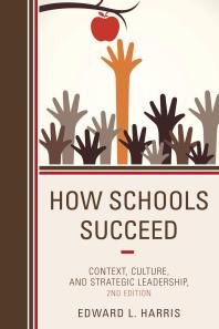 How Schools Succeed : Context, Culture, and Strategic Leadership
