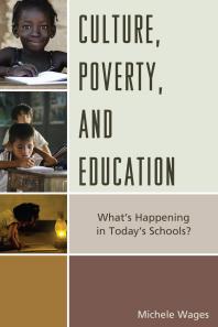 Culture, Poverty, and Education : What's Happening in Today's Schools?