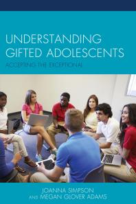 Understanding Gifted Adolescents : Accepting the Exceptional