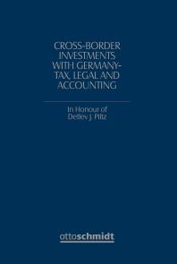 Cross-Border Investments with Germany - Tax, Legal and Accounting: In Honour of Prof. Dr. Detlev J. Piltz